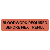 "Bloodwork Required Before Next Refill" Dispensing Labels
