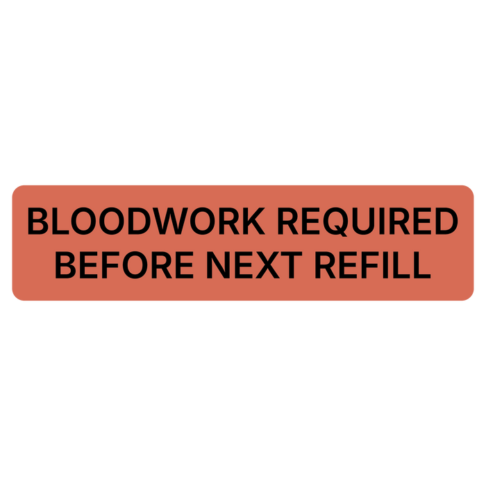 "Bloodwork Required Before Next Refill" Dispensing Labels