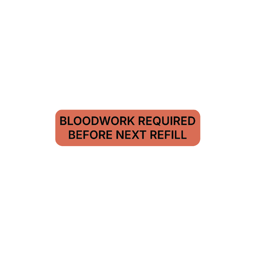 "Bloodwork Required Before Next Refill" Dispensing Labels